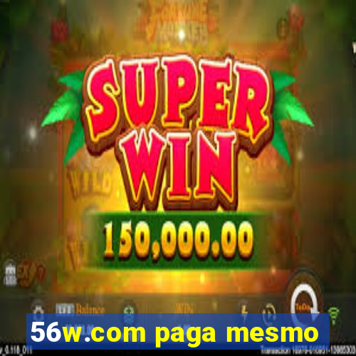 56w.com paga mesmo